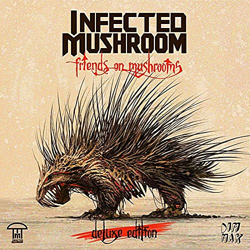 Infected_Mushroom/Infected_Mushroom_-_Friends_On_Mushrooms_(Deluxe_Edition)_2015