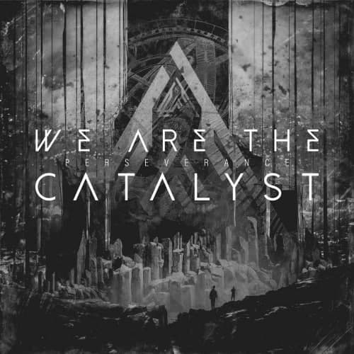 We_Are_The_Catalyst_-_Perseverance_(2021)